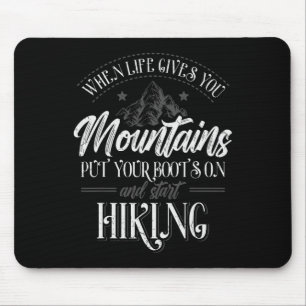 Tapis De Souris Quand la vie vous donne des montagnes Randonneur R