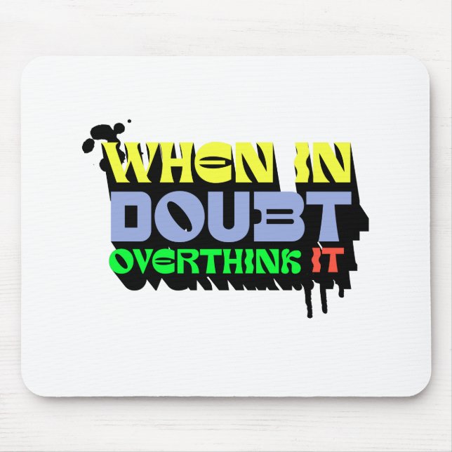 Tapis De Souris Quand on est en doute, l'Overthink It - Witty Mode (Devant)