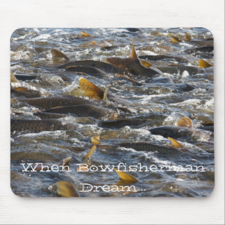 Tapis De Souris Quand rêve de Bowfisherman…