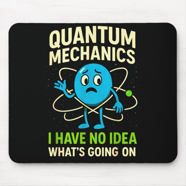 Tapis De Souris Quantum Mechanics Funny Science, Nerds Humor Physy (Devant)