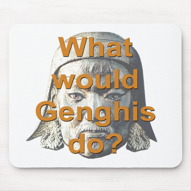 Tapis De Souris Que Genghis ferait-il ? (Devant)