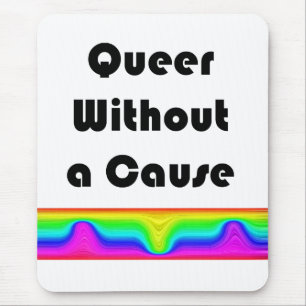 Tapis De Souris Queer Sans Cause