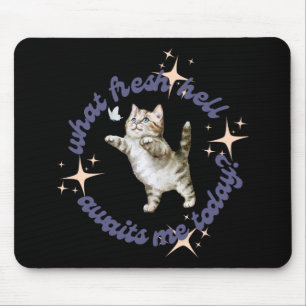 Tapis De Souris Quel Enfer frais m'attend aujourd'hui