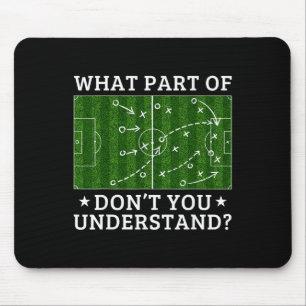 Tapis De Souris Quelle partie du football ne comprends-tu pas, ent