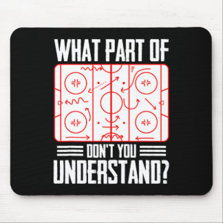 Tapis De Souris Quelle partie du hockey ne comprends-tu pas Ice Ho