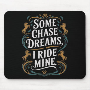 Tapis De Souris Quelques Rêves De Chase Je Ride Mine Horse équitat