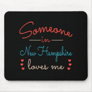 Tapis De Souris Quelqu'un au New Hampshire m'aime 