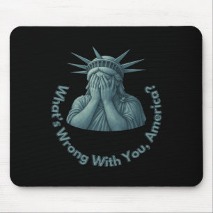 Tapis De Souris Qu'est-ce qui ne va pas avec vous Wtf America Anti