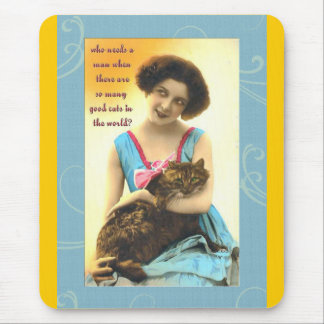 Tapis De Souris qui a besoin d'un homme tant de bons chats