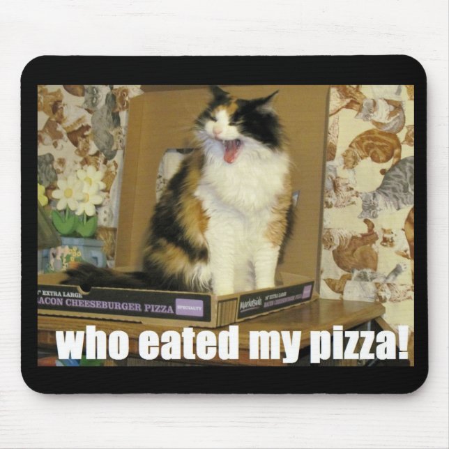 Tapis De Souris Qui a mangé ma pizza ? Chat hurlant (Devant)