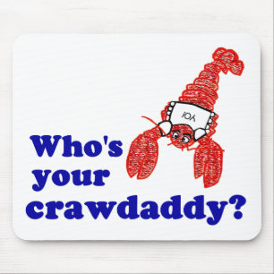 Tapis De Souris Qui est votre Crawdaddy ?