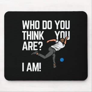 Tapis De Souris Qui Penses-Tu Que Tu Es Moi ?