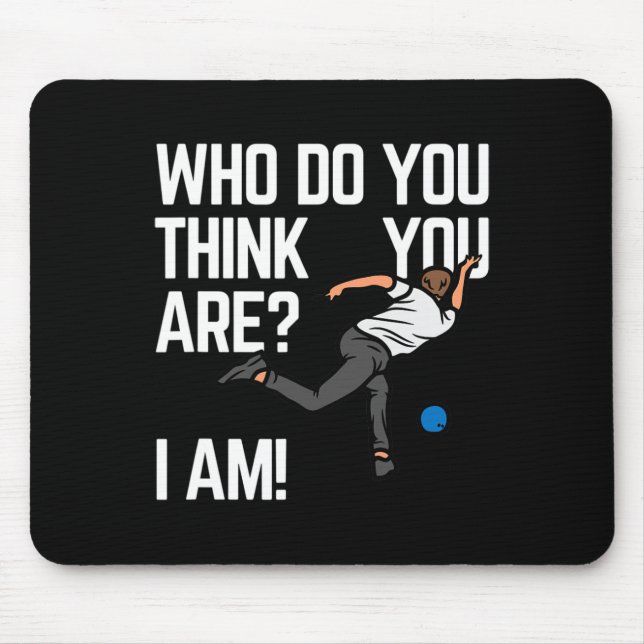 Tapis De Souris Qui Penses-Tu Que Tu Es Moi ? (Devant)