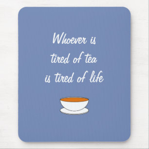 Tapis De Souris Quiconque en a marre du slogan du thé - fatigué de