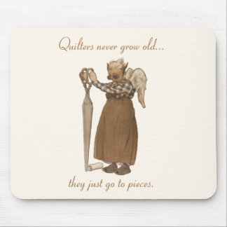 Tapis De Souris Quilters ne vieillissent jamais…
