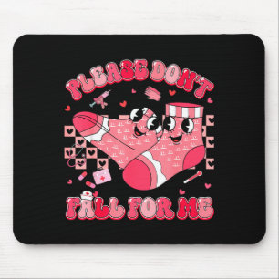 Tapis De Souris Quoi que vous fassiez, ne tombez pas amoureux de m