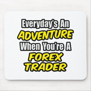Tapis De Souris Quotidiennement une aventure...Forex Trader
