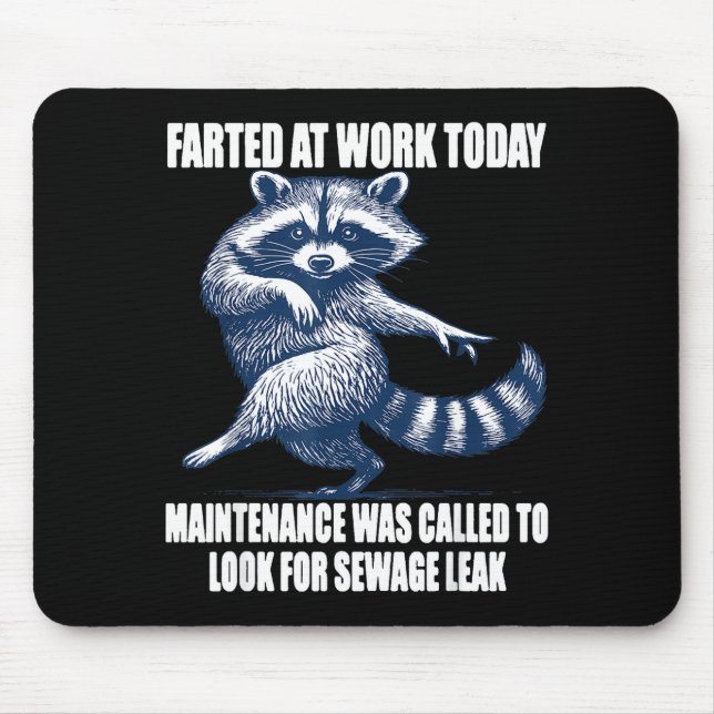 Tapis De Souris Raccoon Farted At Work Today Maintenance Was Calle (Devant)