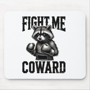 Tapis De Souris Raccoon Lover Funny Boxing Me combattre Coward
