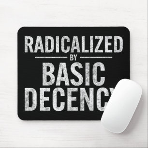 Tapis De Souris Radicalement Par Une Décence Fondamentale Drôle