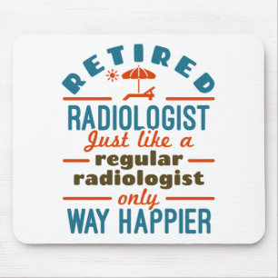 Tapis De Souris Radiologue à la retraite Radiologie Happier à la r