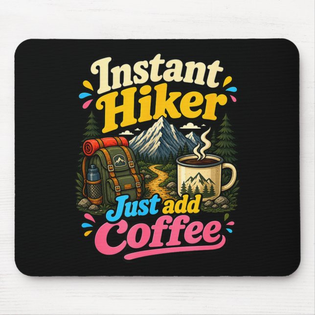 Tapis De Souris Randonneur instantané, ajoutez simplement du café, (Devant)