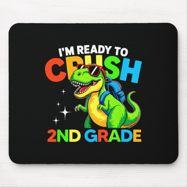 Tapis De Souris Ready To Crush 2nd Grade Dinosaur First Day Of Sch (Devant)