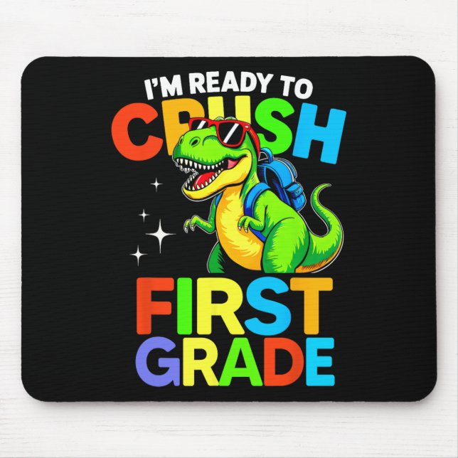 Tapis De Souris Ready To Crush First Grade 1st Day Of School Dinos (Devant)