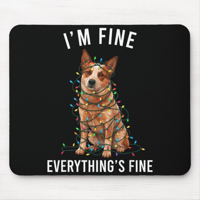 Tapis De Souris Red Heeler Christmas I'm Fine Everything Is Fine  (Devant)