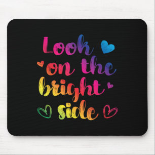 Tapis De Souris Regardez Toujours Le Côté Lumineux De La Vie Rainb