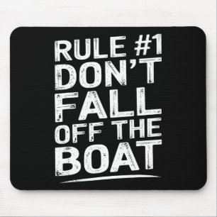Tapis De Souris Règle drôle numéro 1 Ne tombez pas du bateau de cr