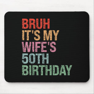 Tapis De Souris Reine du 50e anniversaire de Funny Bruh Wife