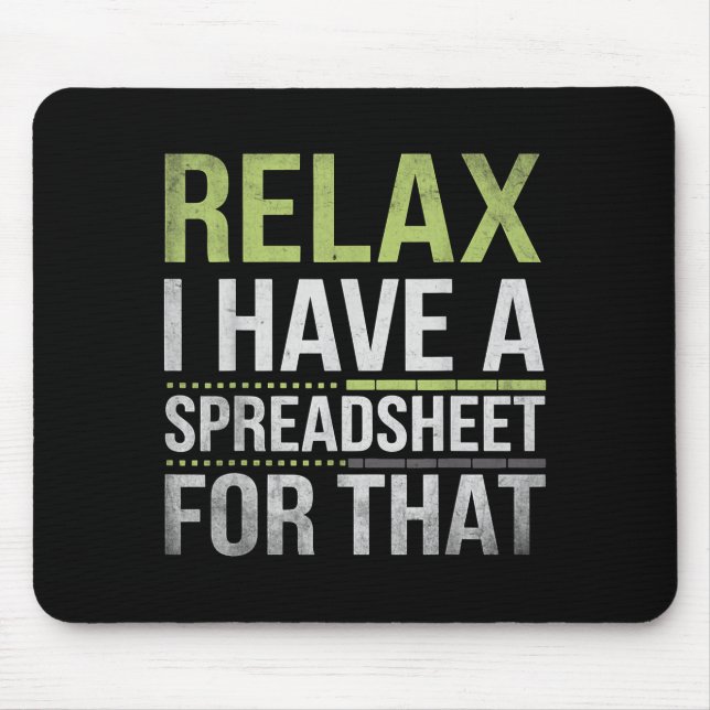 Tapis De Souris Relax I Have A Spreadsheet For That Humor Accounta (Devant)