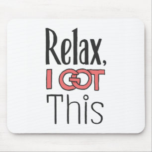 Tapis De Souris Relax, j'ai compris ça