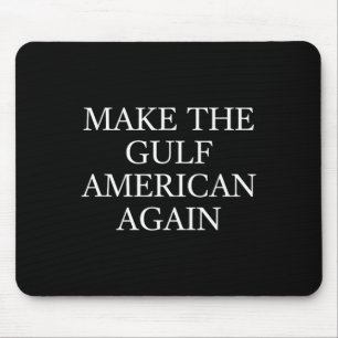 Tapis De Souris Rendez le golfe américain à nouveau Trump drôle go