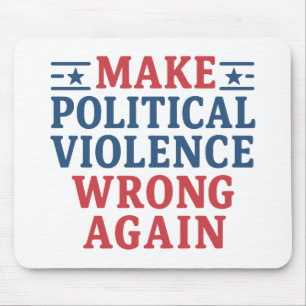 Tapis De Souris Rendre la violence politique incorrecte