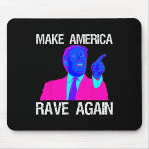 Tapis De Souris Rendre l'Amérique à nouveau rave _ Drôle Edm Trump