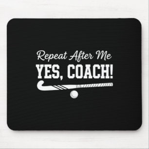 Tapis De Souris Répète après moi Oui coach Équipe de hockey sur ga
