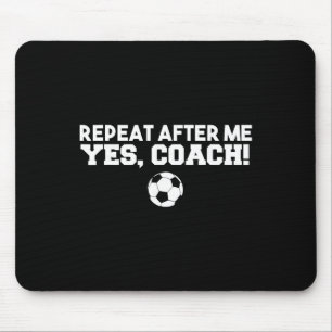 Tapis De Souris Répète Après Moi Oui Coach Footbyll Football