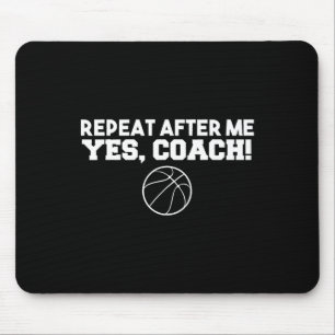 Tapis De Souris Répéter Après Moi Oui Coach Basketball