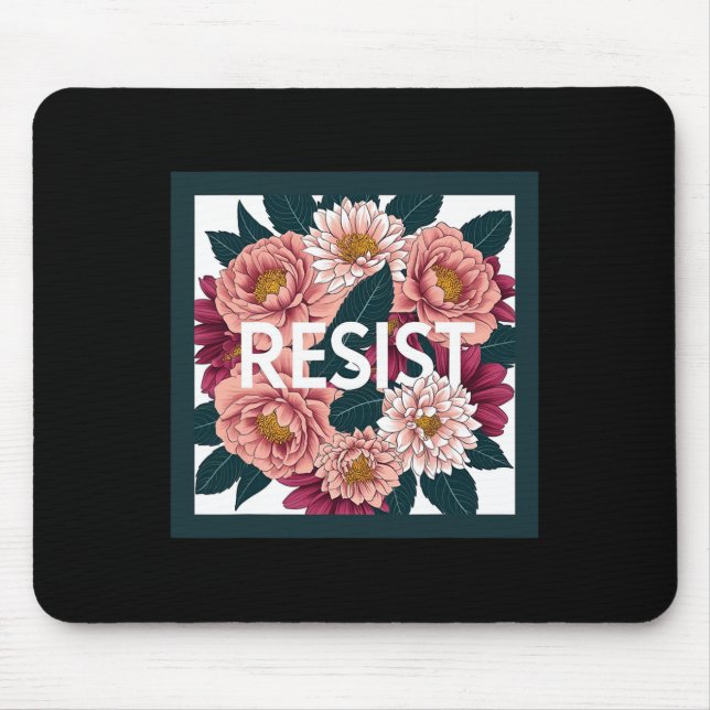 Tapis De Souris Resist - Anti Trump Floral Political Protest  (Devant)