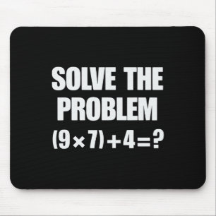 Tapis De Souris Résoudre le problème 67 6 7 Mème Prof de maths Six