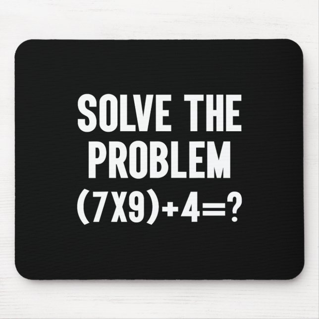Tapis De Souris Résoudre le problème 67 Six Sept Prof de maths drô (Devant)