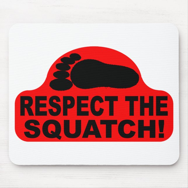 Tapis De Souris RESPECTEZ LE SQUATCH !  Ressemblez à un PRO avec (Devant)