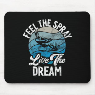 Tapis De Souris Ressentez Le Spray Live The Dream Water Ski