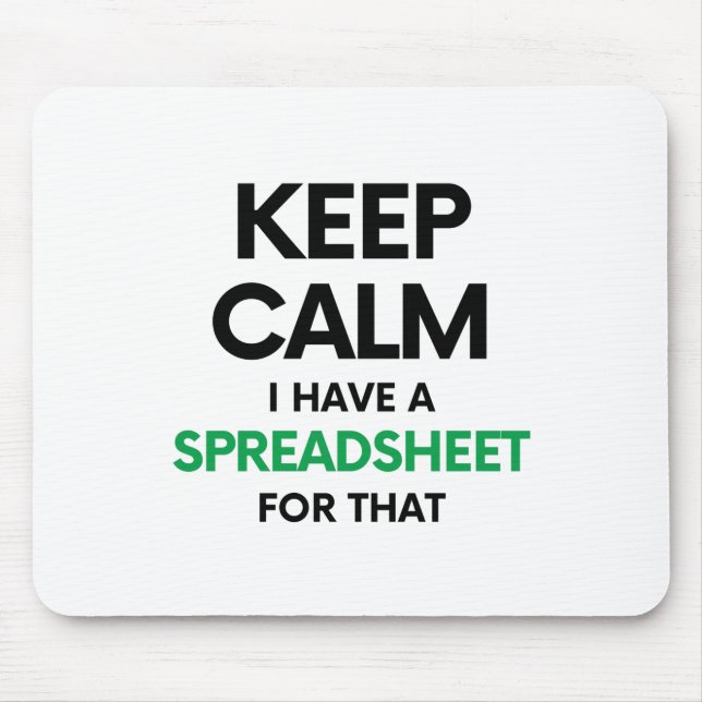 Tapis De Souris Restez calme J'ai une feuille de calcul pour ça -  (Devant)