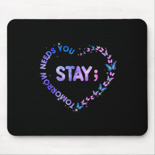 Tapis De Souris Restez Demain A Besoin De Vous Semicolon Coeur Sui