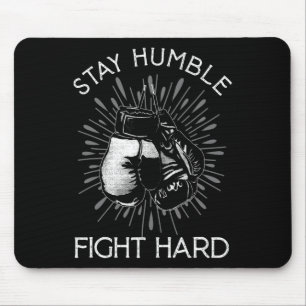 Tapis De Souris Restez Humble Combat Dur Gants De Boxe De Combat B