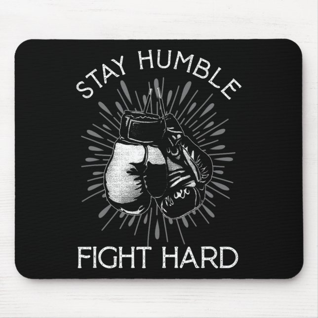 Tapis De Souris Restez Humble Combat Dur Gants De Boxe De Combat B (Devant)