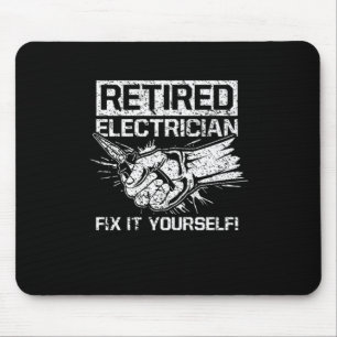 Tapis De Souris Retired Electrician Fix It Yourself Funny Quote